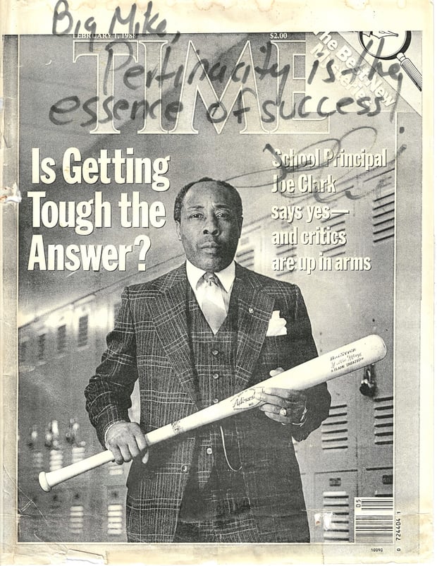Photocopy of the February 1, 1988 Time cover featuring school principal Joe Clark, signed in marker: Big Mike, Pertinacity is the essence of success! - Joe Clark